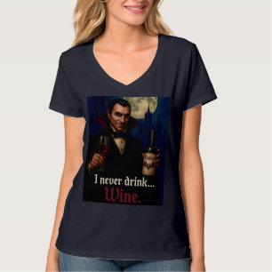 "Ich trinke nie.. Wein" Vampire Horror Spaß T-Shirt