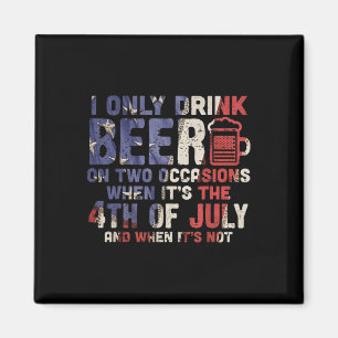 Ich trinke nur Bier an zwei Tagen, 4. Juli dri Magnet