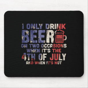 Ich trinke nur Bier an zwei Tagen, 4. Juli dri Mousepad