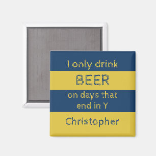 Ich trinke nur Biermeere und Gold mit einem Namen Magnet