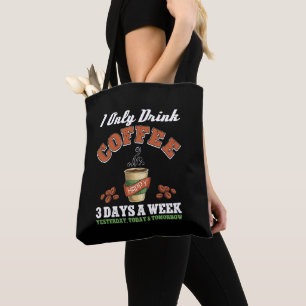 Ich trinke nur Kaffee an 3 Tagen in der Woche.