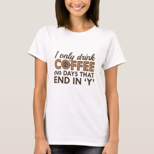 Ich trinke nur Kaffee T-Shirt