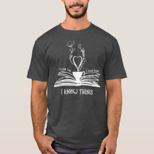 Ich trinke Tee, ich lese Bücher, die ich kenne Buc T-Shirt