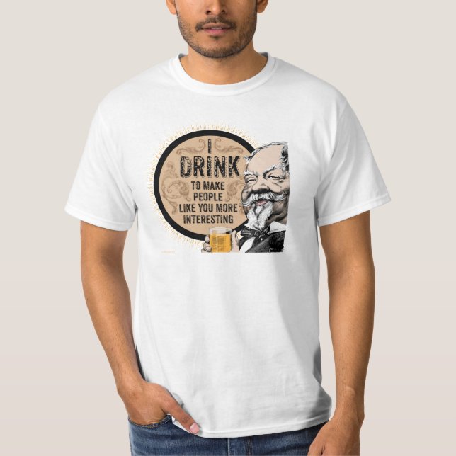 Ich trinke (um dich interessanter zu machen) T-Shirt (Vorderseite)