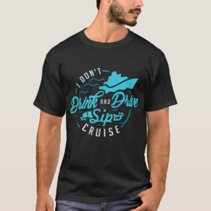 Ich trinke und fahre nicht in Sip und Cruise Ferie T-Shirt