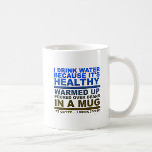 Ich trinke Wasser Kaffee Lustiger Becher Kaffeetasse