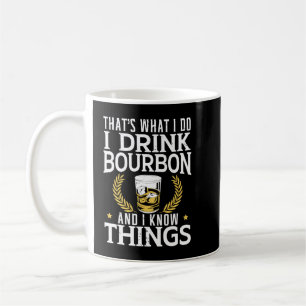 Ich trinke Whiskey und ich weiß Dinge Malt Bourbon Kaffeetasse