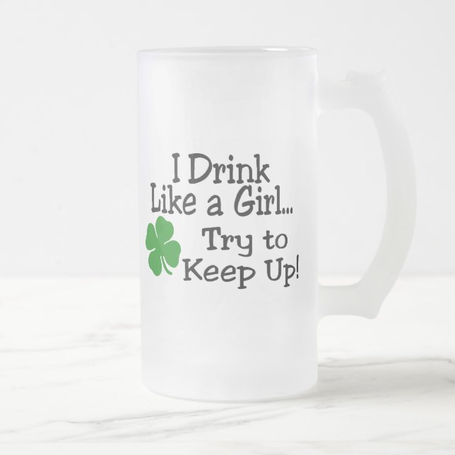 Ich trinke wie ein Mädchen-Versuch, um Klee Mattglas Bierglas (Rechts)