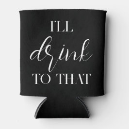 Ich trinke zu dieser Hochzeitsnadel. Dosenkühler