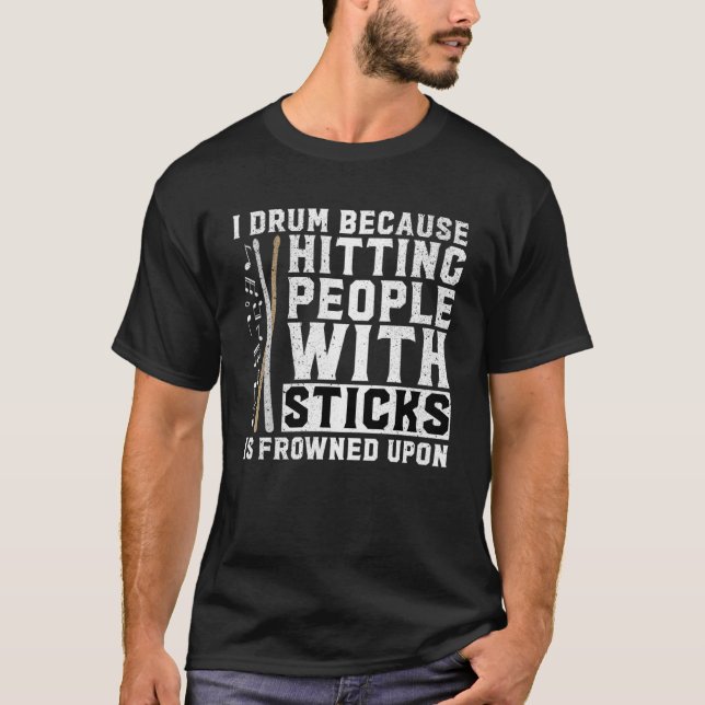 Ich trommel, weil Menschen mit Sticks anzutreffen, T-Shirt (Vorderseite)