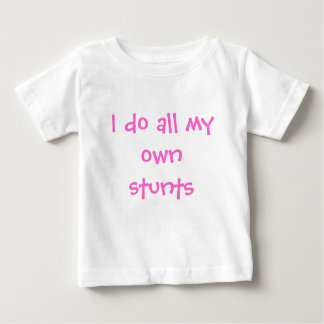 Ich tue alle meine eigenen Bremsungen Baby T-shirt