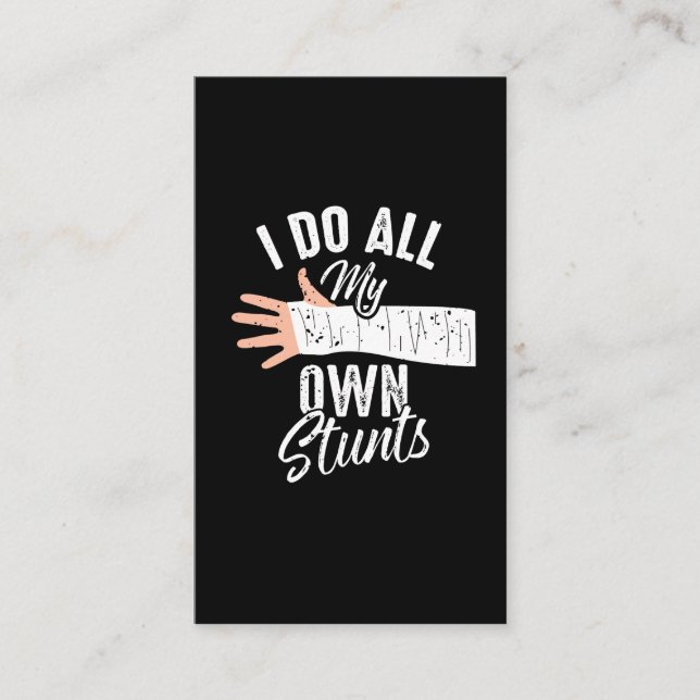 Ich tue alle meine eigenen Stunts gebrochen Bone S Visitenkarte (Vorderseite)