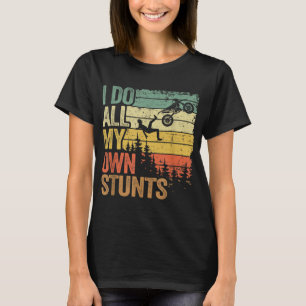 Ich tue alle meine eigenen Stunts Motocross Vater T-Shirt