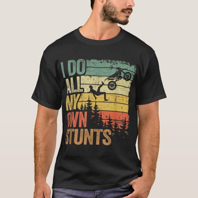 Ich tue alle meine eigenen Stunts Motocross Vater  T-Shirt (Vorderseite)