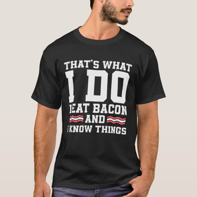 Ich tue Bacon T-Shirt (Vorderseite)