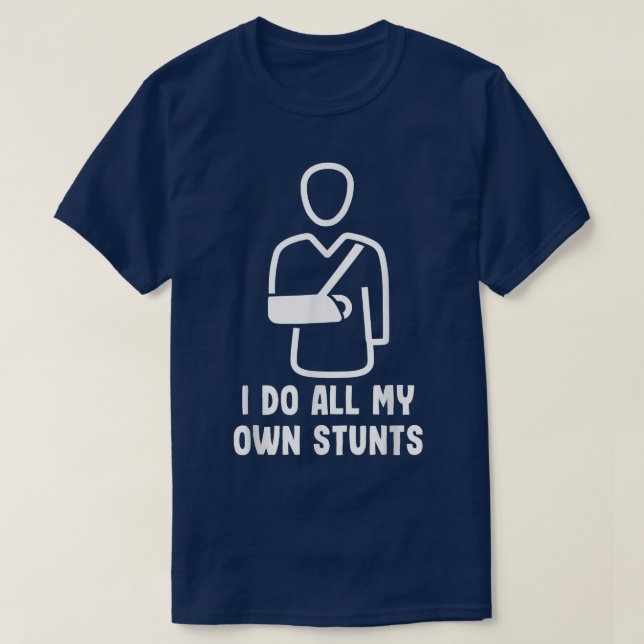 Ich tue, dass alle meine eigenen Stunts einen lust T-Shirt (Design vorne)