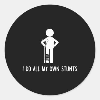 Ich tue, dass alle meine eigenen Stunts gut verlet Runder Aufkleber