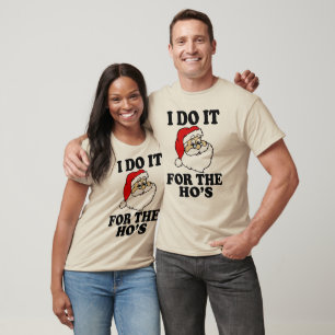 Ich tue es für das Hos lustige Sankt-Weihnachten T-Shirt