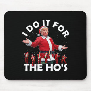 Ich tue es für den lustigen Santa Trump-Tanzstil Mousepad