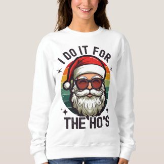 Ich tue es für den sonnigen Coolen Weihnachtsmann  Sweatshirt