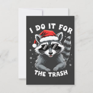 Ich tue es für den Trash Funny Weihnachts-Raccoon Dankeskarte