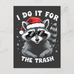 Ich tue es für den Trash Funny Weihnachts-Raccoon Postkarte