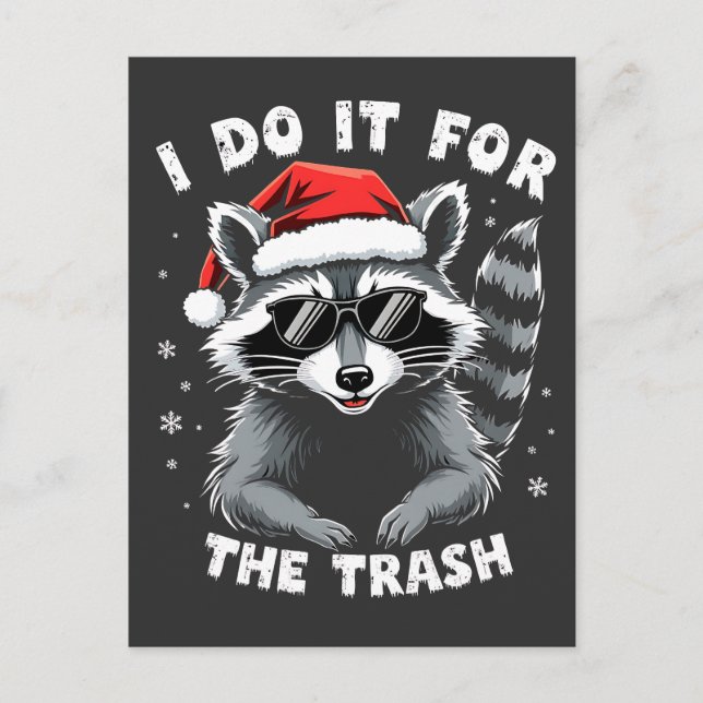 Ich tue es für den Trash Funny Weihnachts-Raccoon Postkarte (Vorderseite)