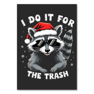Ich tue es für den Trash Funny Weihnachts-Raccoon Tischnummer