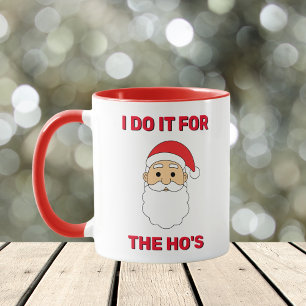 Ich tue es für den Weihnachtsmann des Ho, der unhe Tasse