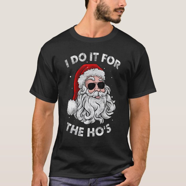 Ich tue es für die frohe Weihnachten 2022 Santa Ha T-Shirt (Vorderseite)