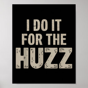 Ich tue es für die Huzz Viral Grafik für Meme Lieb Poster
