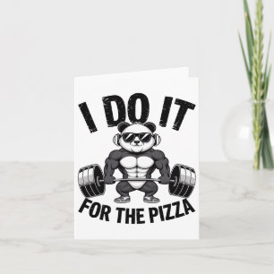 Ich tue es für die Pizza Barbell Bodybuilder Bodyb Karte