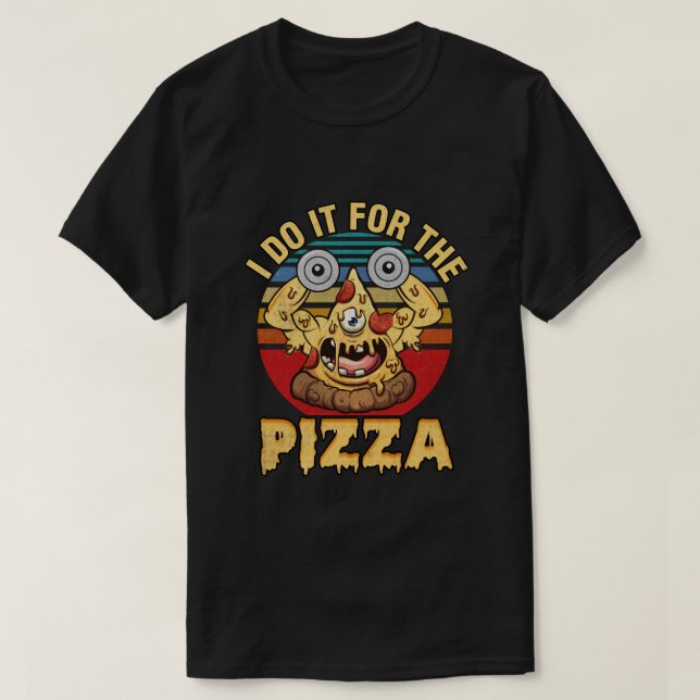 Ich tue es für die Pizza T-Shirt (Design vorne)