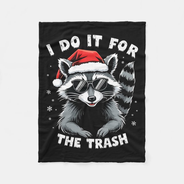 Ich tue es für die Trash Funny Raccoon Weihnachtsm Fleecedecke (Vorderseite)