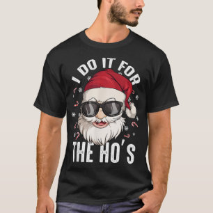 Ich tue es für die Weihnachten schmutzigen Weihnac T-Shirt