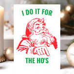 Ich tue es für die Weihnachtsfeier des Ho-Weihnach Feiertagskarte<br><div class="desc">Ich tue es für die Weihnachtskarte des Ho's lustigen Weihnachtsmann. Dieses Design hat ein lustiges Vintages Retro Santa Claus. Personalisieren Sie dieses maßgeschneiderte Design mit Ihrem eigenen Gruß.</div>
