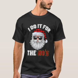 Ich tue es für die Weihnachtsfeier von Weihnachten T-Shirt