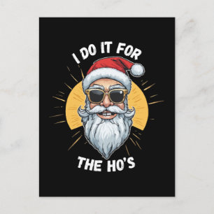 Ich tue es für Ho's Funny Weihnachtsfeiern Postkarte