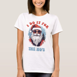 Ich tue es für Weihnachten des Weihnachtsmannes T-Shirt