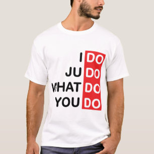 Ich tue Judo… T - Shirt