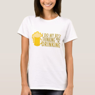 Ich tue mein bestes, denkend, wann ich trinke T-Shirt