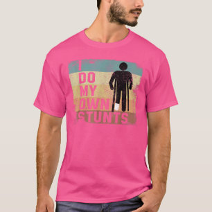 Ich tue meine eigene Erholung der Stunts-Beinbrüch T-Shirt