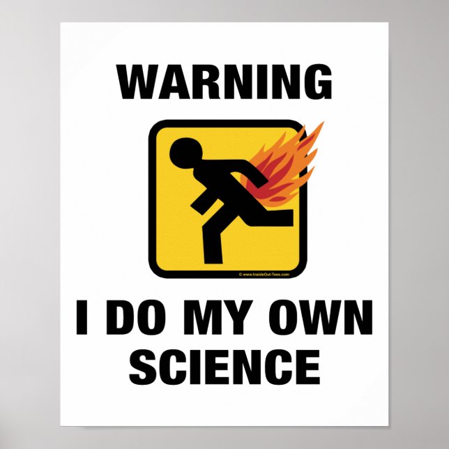 Ich tue meine eigene Wissenschaft - Funny Flaming  Poster (Vorne)