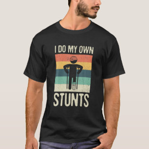Ich tue meine eigenen Stunts gebrochen Arm Hand Ha T-Shirt
