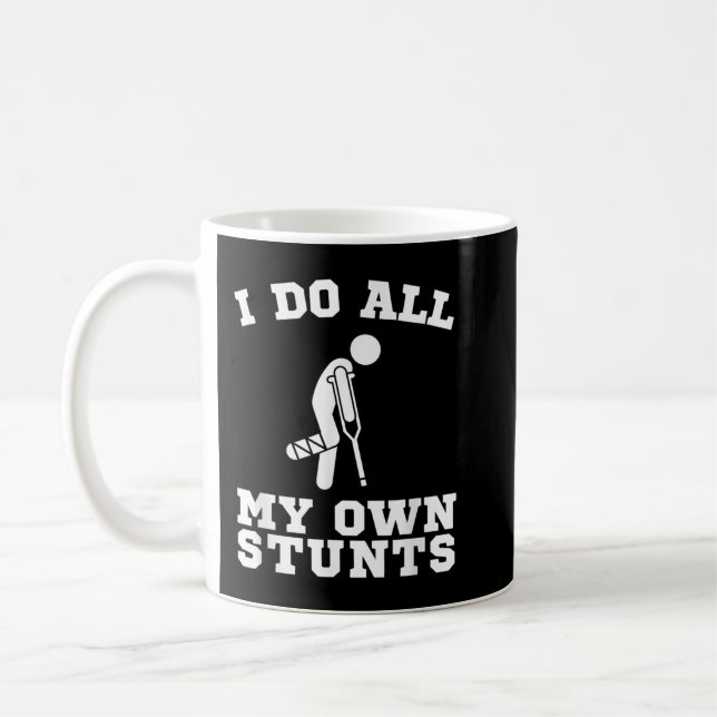 Ich tue meine eigenen Stunts Leg bald gut werden F Kaffeetasse (Links)
