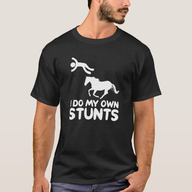 Ich tue meine eigenen Stunts Pferderennfahrer Reit T-Shirt (Vorderseite)