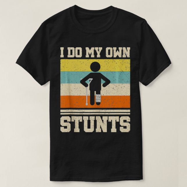 Ich tue meine eigenen Stunts werden bald gut, Funn T-Shirt (Design vorne)