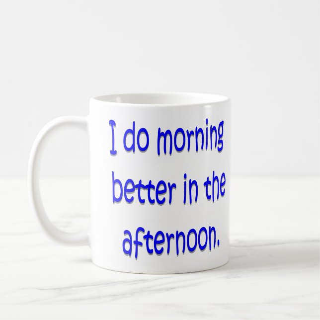 Ich tue Morgen besser am Nachmittag Kaffeetasse (Links)