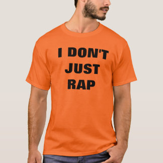 Ich tue nicht gerade Rap… I AMRAP T-Shirt