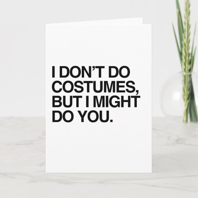 ICH TUE NICHT KOSTÜME, ABER ICH KÖNNTE SIE TUN KARTE (Vorderseite)